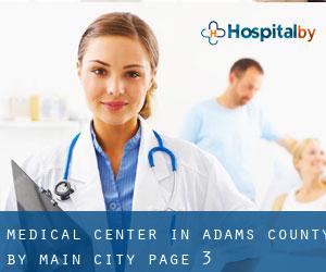 Medical Center in Adams County by main city - page 3