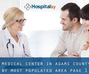 Medical Center in Adams County by most populated area - page 1