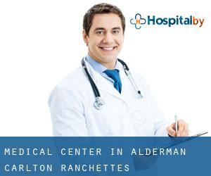 Medical Center in Alderman-Carlton Ranchettes
