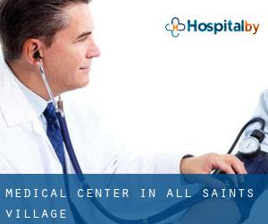 Medical Center in All Saints Village