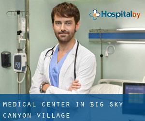 Medical Center in Big Sky Canyon Village