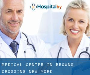 Medical Center in Browns Crossing (New York)