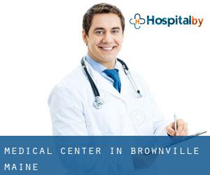 Medical Center in Brownville (Maine)
