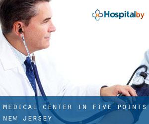 Medical Center in Five Points (New Jersey)