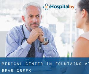 Medical Center in Fountains at Bear Creek