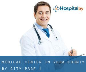 Medical Center in Yuba County by city - page 1