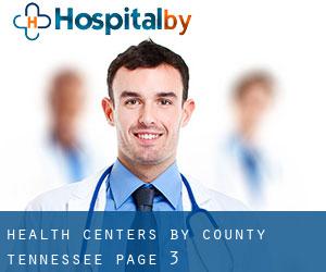 health centers by County (Tennessee) - page 3