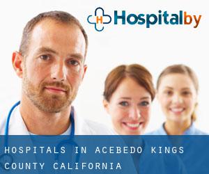 hospitals in Acebedo (Kings County, California)