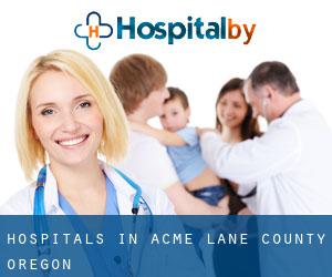 hospitals in Acme (Lane County, Oregon)