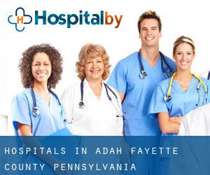 hospitals in Adah (Fayette County, Pennsylvania)