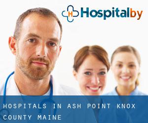 hospitals in Ash Point (Knox County, Maine)