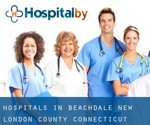 hospitals in Beachdale (New London County, Connecticut)