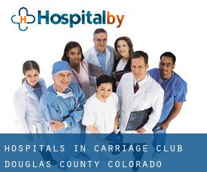 hospitals in Carriage Club (Douglas County, Colorado)