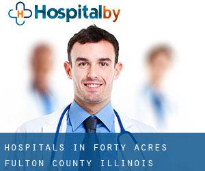 hospitals in Forty Acres (Fulton County, Illinois)