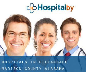 hospitals in Hillandale (Madison County, Alabama)