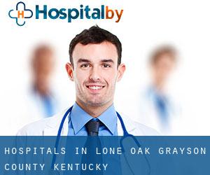 hospitals in Lone Oak (Grayson County, Kentucky)