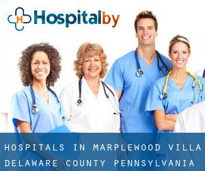 hospitals in Marplewood Villa (Delaware County, Pennsylvania)