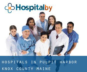 hospitals in Pulpit Harbor (Knox County, Maine)
