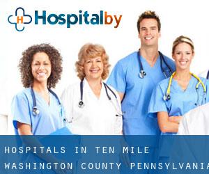 hospitals in Ten Mile (Washington County, Pennsylvania)