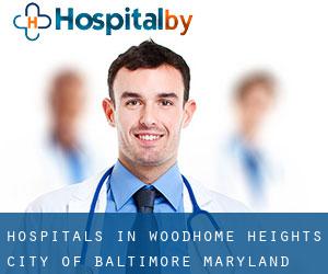 hospitals in Woodhome Heights (City of Baltimore, Maryland)