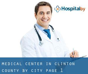 Medical Center in Clinton County by city - page 1
