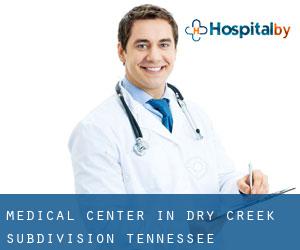 Medical Center in Dry Creek Subdivision (Tennessee)
