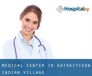 Medical Center in Katakitckon Indian Village
