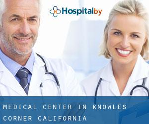 Medical Center in Knowles Corner (California)