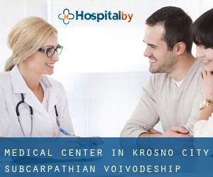 Medical Center in Krosno (City) (Subcarpathian Voivodeship)