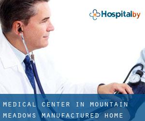 Medical Center in Mountain Meadows Manufactured Home Community