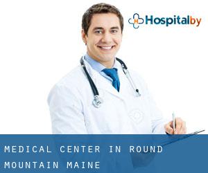Medical Center in Round Mountain (Maine)
