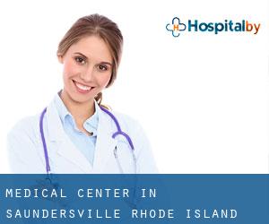 Medical Center in Saundersville (Rhode Island)