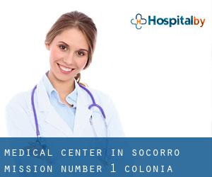 Medical Center in Socorro Mission Number 1 Colonia