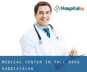 Medical Center in Tall Oaks Subdivision