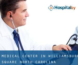 Medical Center in Williamsburg Square (North Carolina)