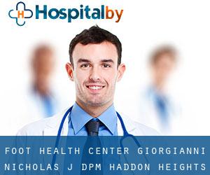 Foot Health Center: Giorgianni Nicholas J DPM (Haddon Heights)