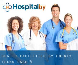 health facilities by County (Texas) - page 5