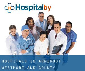 hospitals in Armbrust (Westmoreland County, Pennsylvania)