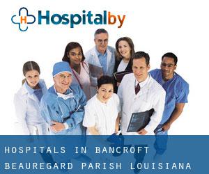 hospitals in Bancroft (Beauregard Parish, Louisiana)
