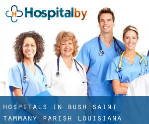hospitals in Bush (Saint Tammany Parish, Louisiana)