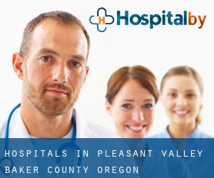 hospitals in Pleasant Valley (Baker County, Oregon)