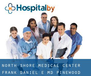 North Shore Medical Center: Frank Daniel E MD (Pinewood)