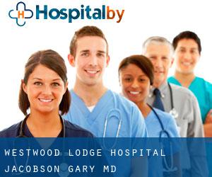 Westwood Lodge Hospital: Jacobson Gary MD